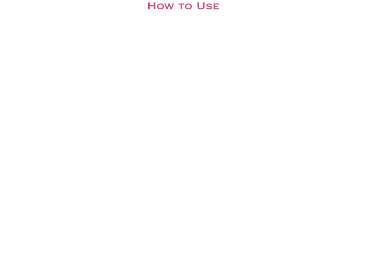 How to Use